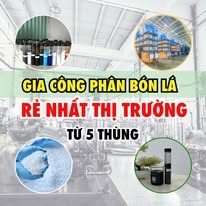 Gia công phân bón lá rẻ nhất thị trường
